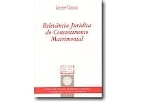 Livro Relevância Jurídica do Consentimento Matrimonial .