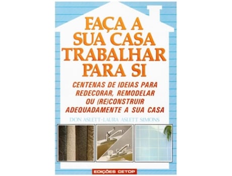 Livro Faça A Sua Casa Trabalhar Para Si de Don Aslett