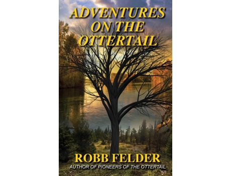 Livro Adventures On The Ottertail De Robb Felder (inglês)