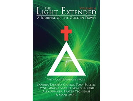 Livro The Light Extended A Journal of the Golden Dawn Volume 4 de Sandra Tabatha Cicero Frater Yechidah Jaime Paul Lamb (Inglês)