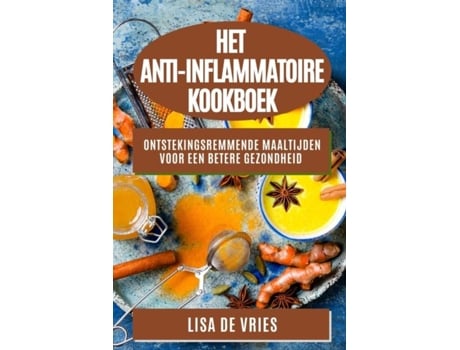 Livro Het Anti-Inflammatoire Kookboek Ontstekingsremmende Maaltijden voor een Betere Gezondheid de Lisa de Vries (Inglês)