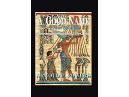 Livro A Good Name The Powers Name Descend from Pharaoh Ramesses Iii to Slaves to Freedmen de Arnold P Powers (Inglês)