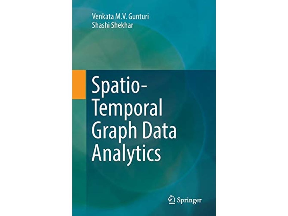 Livro SpatioTemporal Graph Data Analytics de Venkata M V Gunturi e Shashi Shekhar (Inglês)