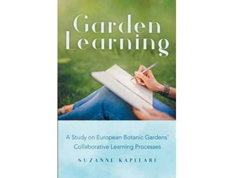 Livro Garden Learning A Study On European Botanic Gardens Collaborative Learning Processes De Suzanne Kapelari (inglês)