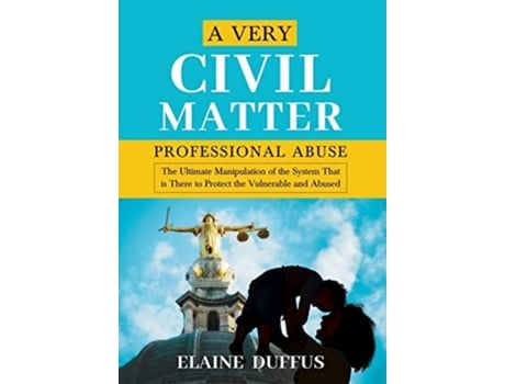 Livro A Very Civil Matter - Professional Abuse De Elaine Duffus (inglês - Capa Dura)