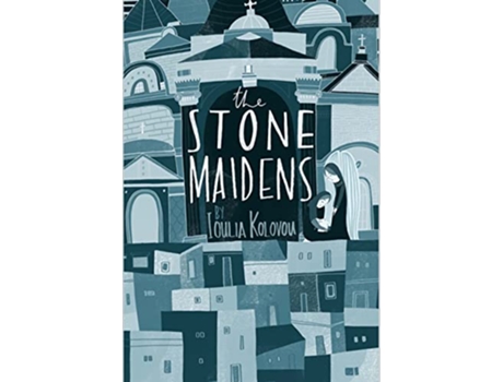 Livro Stone Maidens de Ioulia Kolovou (Inglês)