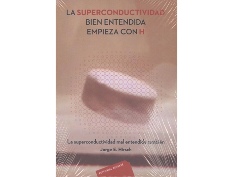 Livro La Superconductividad Bien Entendida Empieza Con H de Jorge E. Hirsch (Español)
