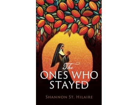 Livro The Ones Who Stayed de Shannon St Hilaire (Inglês)