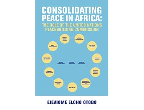 Livro CONSOLIDATING PEACE IN AFRICA The Role of the United Nations Peacebuilding Commission de Ejeviome Eloho Otobo (Inglês)