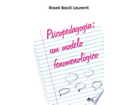 Livro PSICOPEDAGOGIA - UM MODELO FENOMENOLOGICO de LAURENTI, ROSELI BACILI (Português do Brasil)