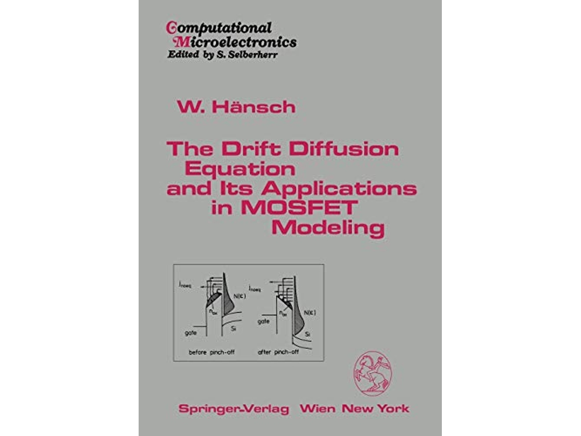 Livro The Drift Diffusion Equation and Its Applications in MOSFET Modeling Computational Microelectronics de Wilfried Hänsch (Inglês)