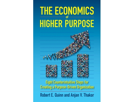 Livro the economics of higher purpose de robert e. quinn,anjan j. thakor (inglês)
