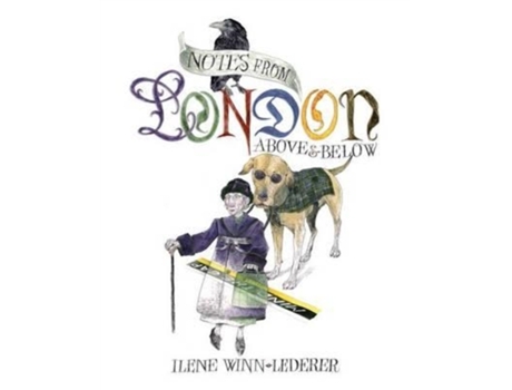 Livro Notes From London: Above & Below Ilene Winn-Lederer (Inglês)