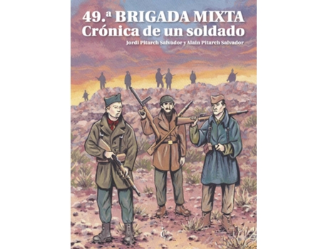 Livro 49ª Brigada Mixta. Crónica De Un Soldado de Jordi Pitarch Salvador (Espanhol)
