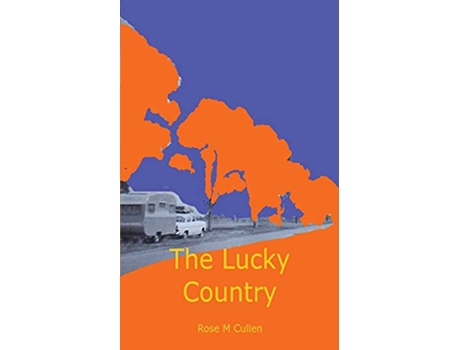 Livro The Lucky Country de Rose M Cullen (Inglês)