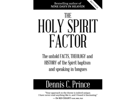 Livro The Holy Spirit Factor The untold FACTS, THEOLOGY and HISTORY of the Spirit baptism and speaking in tongues de Dennis Prince (Inglês)