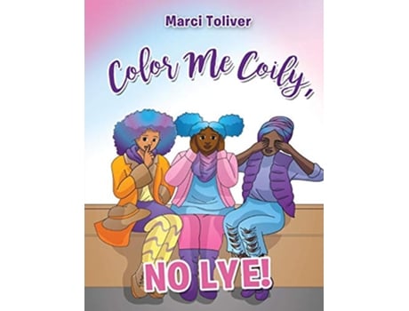 Livro Color Me Coily No LYE Coloring Book de Marci Toliver (Inglês)