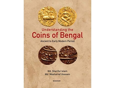Livro Understanding the Coins of Bengal de Mosharrof Hossain (Inglês)