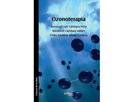 Livro Ozonoterapia De Roosevelt Luis Cambara Pena, Roosevelt Cambara Valdes Et Al. (espanhol)