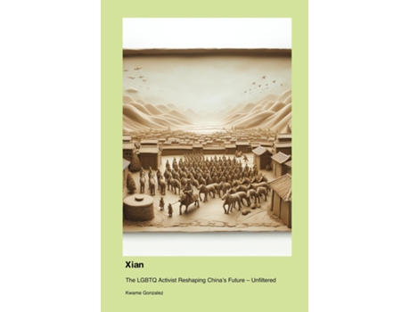 Livro Xian The LGBTQ Activist Reshaping Chinas Future - Unfiltered de Kwame Gonzalez (Inglês)