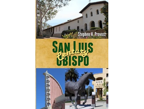 Livro San Luis Obispo Century Century Cities de Stephen H Provost (Inglês)