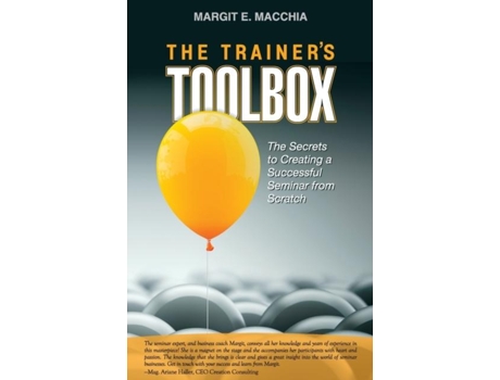 Livro The Trainers Toolbox The Secrets To Creating A Successful Seminar From Scratch De Margit E Macchia (inglês)