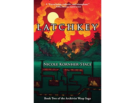 Livro Latchkey Book Two of the Archivist Wasp Saga de Nicole KornherStace (Inglês)