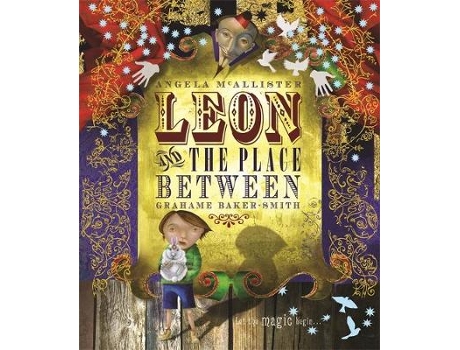 Livro leon and the place between de angela mcallister/grahame baker-smith (inglês)