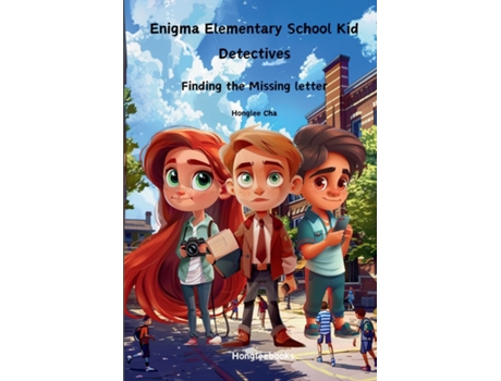 Livro Enigma Elementary School Kid Detectives Finding the Missing Letter de Honglee Cha (Inglês)