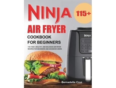 Livro Ninja Air Fryer Cookbook For Beginners De Bernadette Cruz (inglês)