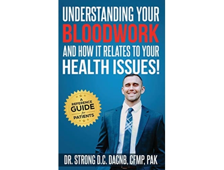 Livro Understanding Your Bloodwork and How It Relates to Your Health Issues A Patient Reference Guide de Todd Strong (Inglês)