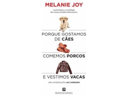 Livro Porque Gostamos de Cães, Comemos Porcos e Vestimos Vacas de Melanie Joy (Português do Brasil)