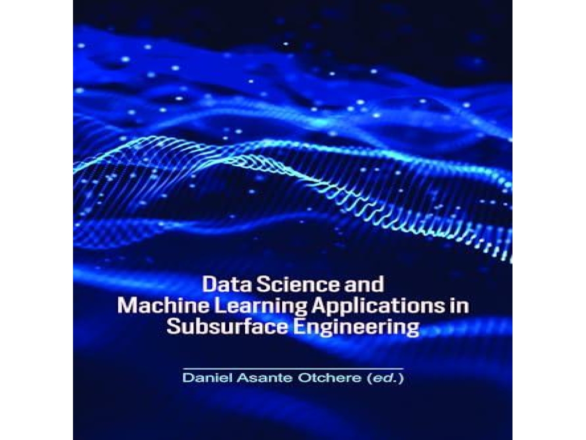 Livro Data Science and Machine Learning Applications in Subsurface Engineering de Taylor Francis Ltd (Inglês)