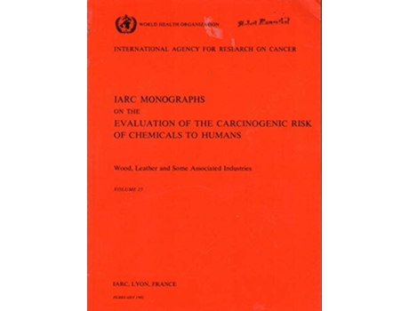 Livro Vol 25 Iarc Monographs Wood, Leather And Some Associated Industries De The International Agency For Research On Cancer (inglês)