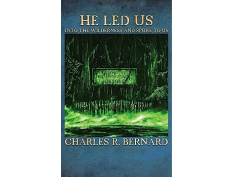 Livro He Led Us Into the Wilderness and Spoke to Us de Charles Bernard (Inglês)