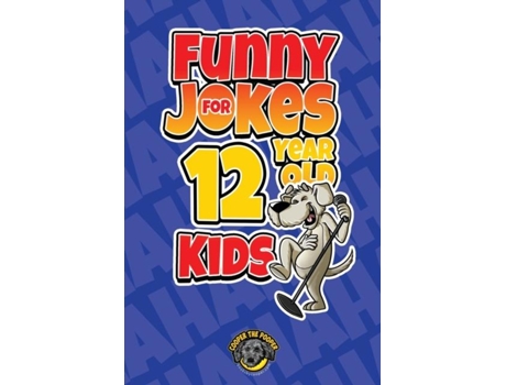 Livro Funny Jokes For 12 Year Old Kids 100 Crazy Jokes That Will Make You Laugh Out Loud! De Cooper The Pooper (inglês)