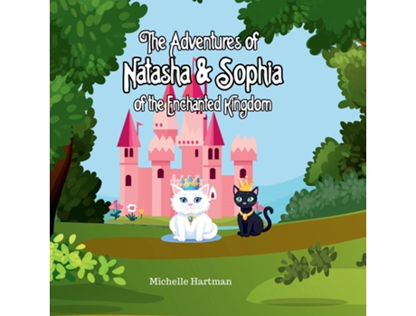 Livro The Adventures of Natasha and Sophia of the Enchanted Kingdom de Michelle Hartman (Inglês)