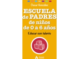Livro Escuela De Padres De Niños De 0 A 6 Años de Oscar González (Espanhol)