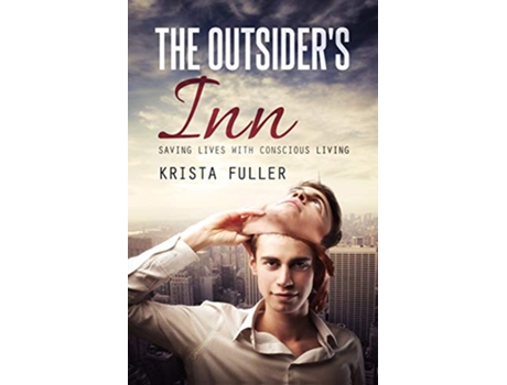 Livro The Outsiders Inn Saving Lives with Conscious Living de Krista Fuller (Inglês)