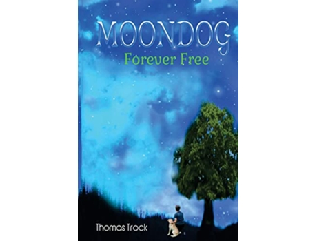Livro Moondog Forever Free de Mr Thomas Trock (Inglês)