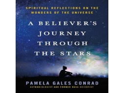 Livro A Believers Journey Through the Stars Spiritual Reflections on the Wonders of the Universe de Pamela Gales Conrad (Inglês)