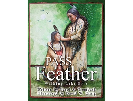 Livro Pass the Feather Walking Lake Erie Water Walkers de Carol a Trembath (Inglês)