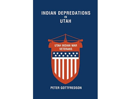 Livro Indian Depredations in Utah de Peter Gottfredson (Inglês)
