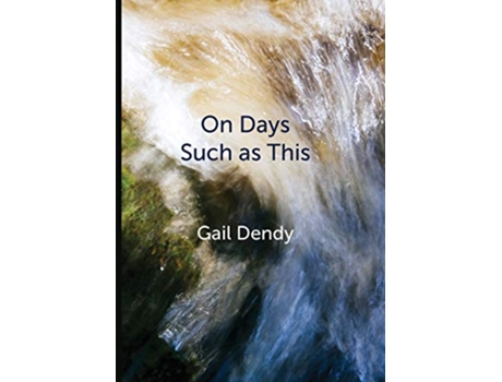 Livro On Days Such as This de Gail Dendy (Inglês)