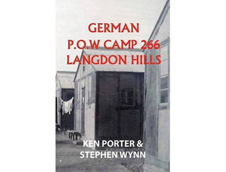 Livro German POW Camp 266 Langdon Hills de Ken Porter Stephen Wynn (Inglês)