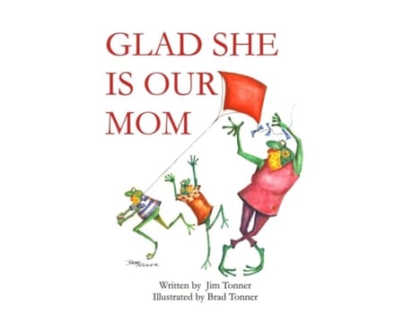 Livro Glad She Is Our Mom De Jim Tonner (inglês)
