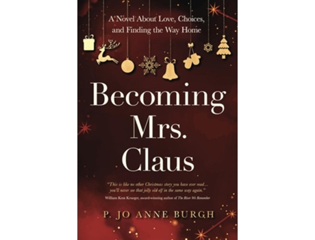 Livro Becoming Mrs. Claus A Novel About Love, Choices, and Finding the Way Home de P Jo Anne Burgh (Inglês)
