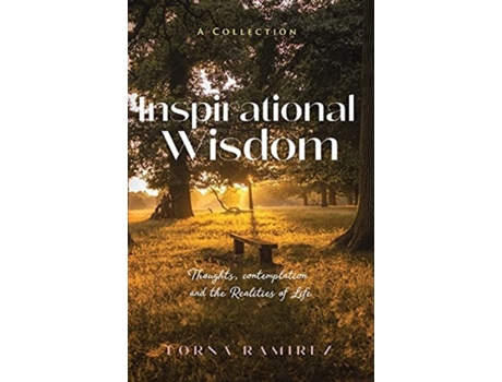 Livro Inspirational Wisdom: Thoughts, contemplation and the realities of life Lorna Ramirez (Inglês)