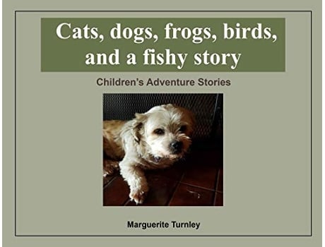 Livro Cats dogs frogs birds and a fishy story de Marguerite Turnley (Inglês)