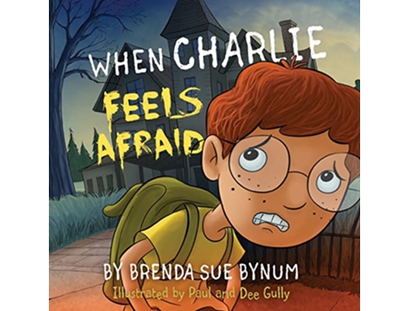 Livro When Charlie Feels Afraid de Brenda Sue Bynum (Inglês)